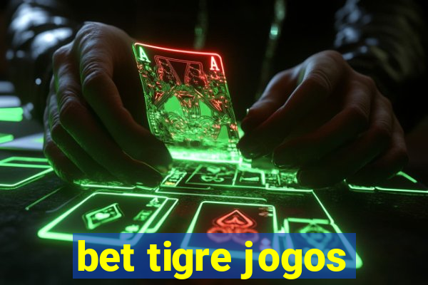 bet tigre jogos